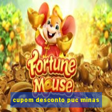 cupom desconto puc minas